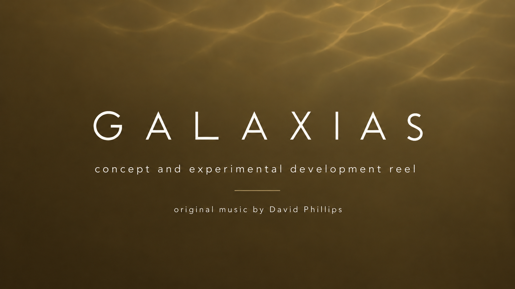 GALAXIAS concept and experimental development reel. Original music by David Phillips. Golden underwater artwork.